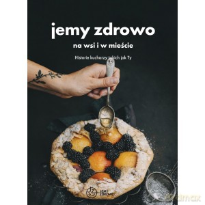 Jemy zdrowo na wsi i w mieście [KSIĄŻKA]