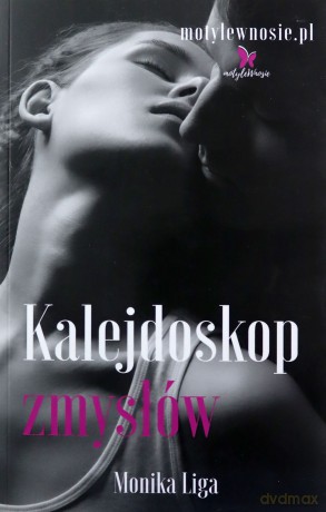 Kalejdoskop zmysłów - Monika Liga [KSIĄŻKA]