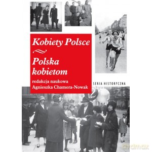 Kobiety Polsce Polska Kobietom - Nauk. Chamera-Nowak Agnieszka Red. [KSIĄŻKA]
