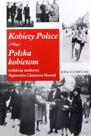 Kobiety Polsce Polska Kobietom - Nauk. Chamera-Nowak Agnieszka Red. [KSIĄŻKA]