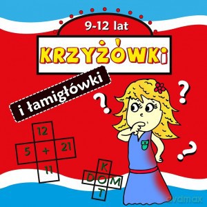 Krzyżówki i łamigłówki 9-12 lat [KSIĄŻKA]