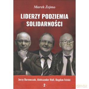 Liderzy Podziemia Solidarności 2 - Marek Żejmo [KSIĄŻKA]