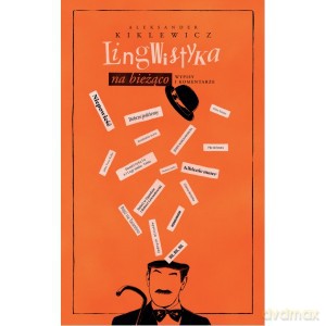 Lingwistyka na bieżąco - Aleksander Kiklewicz [KSIĄŻKA]