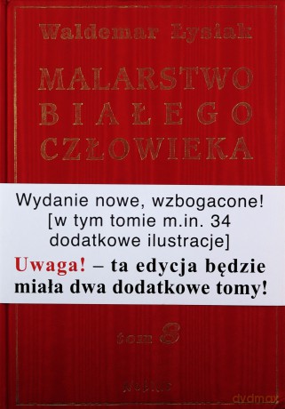 Malarstwo Białego Człowieka (Tom VIII) - Waldemar Łysiak [KSIĄŻKA]
