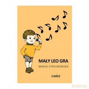 Mały Leo gra - Maria Strzykowska [KSIĄŻKA]