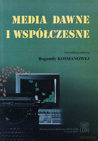 Media dawne i współczesne (Tom II) - B Red.Kosmanowa [KSIĄŻKA]