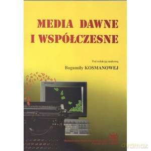 Media dawne i współczesne (Tom VII) - B Red.Kosmanowa [KSIĄŻKA]