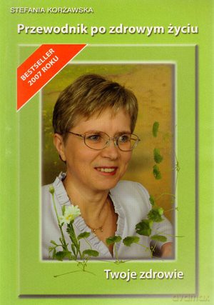 Przewodnik po zdrowym życiu - Korżawska Stefania [KSIĄŻKA]