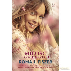 Miłość to nie grzech - Roma J. Fiszer [KSIĄŻKA]