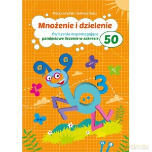 Mnożenie i dzielenie 50 - Małgorzata Bąk, Jadwiga Dejko [KSIĄŻKA]