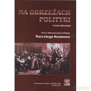 Na obrzeżach polityki cz. IX - M. Red.Kosman [KSIĄŻKA]