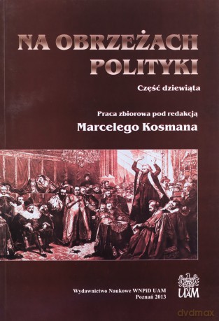 Na obrzeżach polityki cz. IX - M. Red.Kosman [KSIĄŻKA]