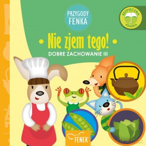 Nie zjem tego Dobre zachowanie III - Patrycja Godula, Dominika Gałka [KSIĄŻKA]