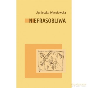 Niefrasobliwa - Agnieszka Wesołowska [KSIĄŻKA]