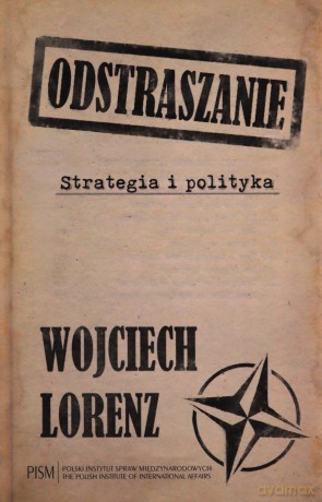 Odstraszanie Strategia i polityka - Wojciech Lorenz [KSIĄŻKA]