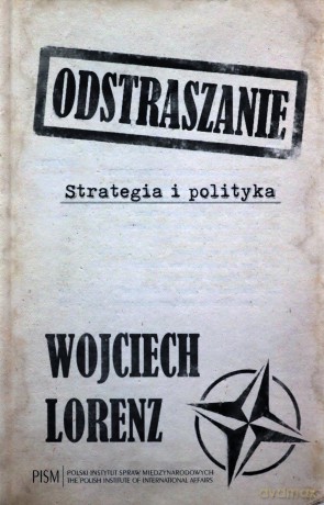 Odstraszanie Strategia i polityka - Wojciech Lorenz [KSIĄŻKA]