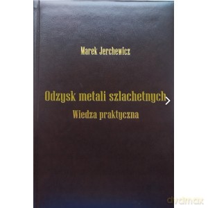 Odzysk metali szlachetnych - Marek Jerchewicz [KSIĄŻKA]