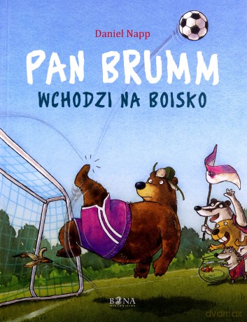 Pan Brumm wchodzi na boisko - Daniel Napp [KSIĄŻKA]