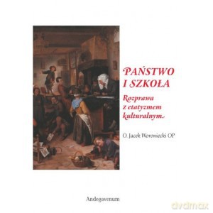 Państwo i szkoła - Jacek Op Woroniecki [KSIĄŻKA]