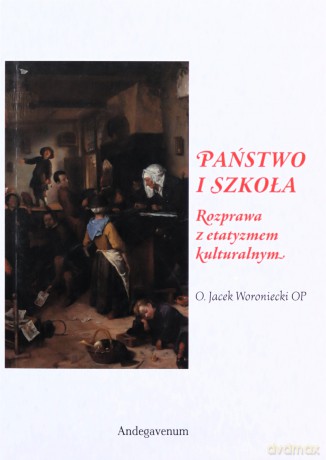 Państwo i szkoła - Jacek Op Woroniecki [KSIĄŻKA]