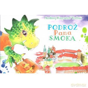 Podróż Pana Smoka - Andrzej Krzysztof Torbus [KSIĄŻKA]
