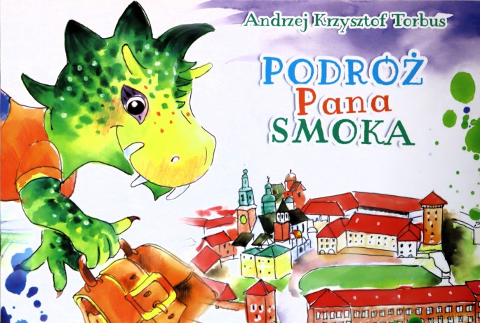 Podróż Pana Smoka - Andrzej Krzysztof Torbus [KSIĄŻKA]