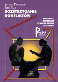 Rozstrzyganie konfliktów. Strategie, ćwiczenia i psychodrama dla dzieci [KSIĄŻKA]