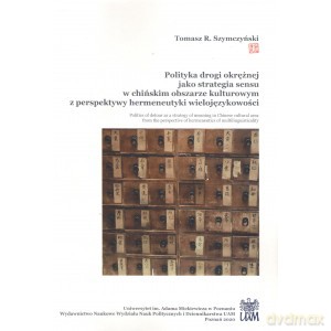 Polityka drogi okrężnej jako strategia sensu w chińskim obszarze kulturowym - Tomasz R. Szymczyński [KSIĄŻKA]