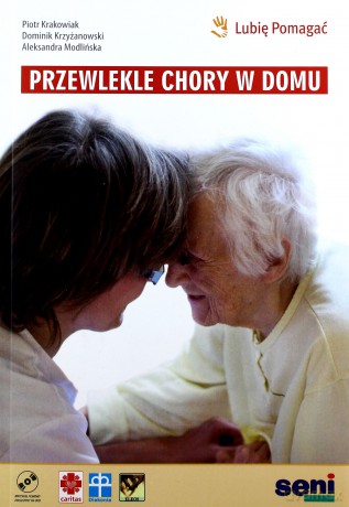Przewlekle chory w domu + płyta DVD - Krakowiak Piotr, Dominik Krzyżanowski, Modlińska Aleksandra [KSIĄŻKA]+[DVD]