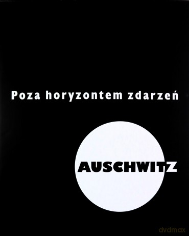 Poza horyzontem zdarzeń. Auschwitz - Andrzej Nowakowski [KSIĄŻKA]