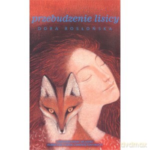 Przebudzenie lisicy - Dora Rosłońska [KSIĄŻKA]