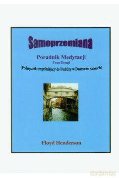 Samoprzemiana. Poradnik Medytacji. Tom II - Floyd Henderson [KSIĄŻKA]