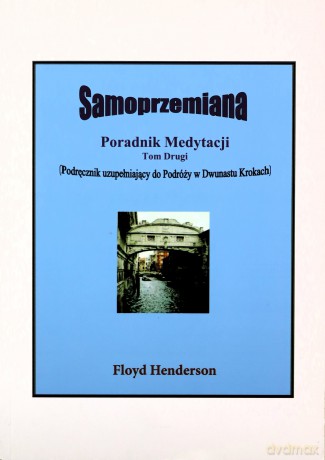 Samoprzemiana. Poradnik Medytacji. Tom II - Floyd Henderson [KSIĄŻKA]