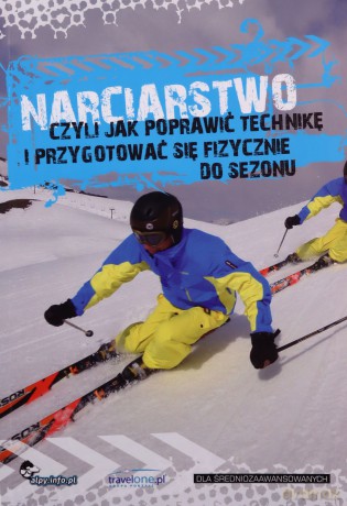 Narciarstwo czyli jak poprawić technikę i przygotować się fizycznie do sezonu - Peszek Andrzej [KSIĄŻKA]