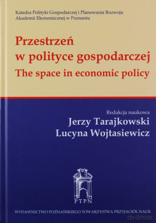 Przestrzeń w polityce gospodarczej - Red.Tarajkowski [KSIĄŻKA]