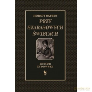 Przy szabasowych świecach - Horacy Safrin [KSIĄŻKA]