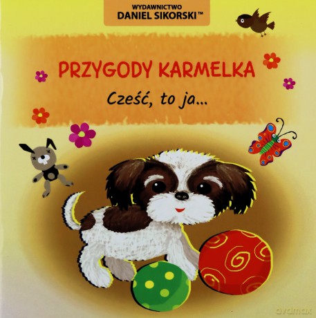 Przygody Karmelka Cześć to ja - Daniel Sikorski [KSIĄŻKA]