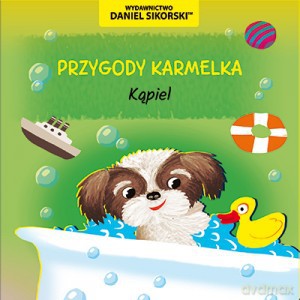 Przygody Karmelka Kąpiel - Daniel Sikorski [KSIĄŻKA]