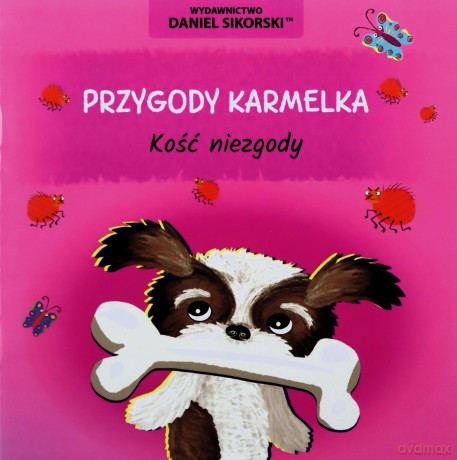 Przygody Karmelka Kość niezgody - Daniel Sikorski [KSIĄŻKA]