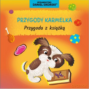 Przygody Karmelka Przygoda z książką - Daniel Sikorski [KSIĄŻKA]