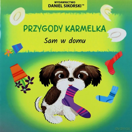 Przygody Karmelka Sam w domu - Daniel Sikorski [KSIĄŻKA]