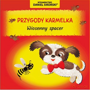 Przygody Karmelka Wiosenny spacer - Daniel Sikorski [KSIĄŻKA]