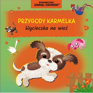 Przygody Karmelka Wycieczka na wieś - Daniel Sikorski [KSIĄŻKA]