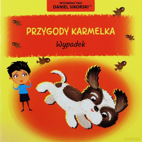 Przygody Karmelka Wypadek - Daniel Sikorski [KSIĄŻKA]