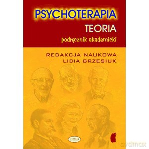 Psychoterapia. Teoria [KSIĄŻKA]