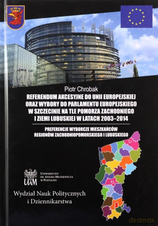 Referendum akcesyjne do Unii Europejskiej oraz wybory do Parlamentu Europejskiego w Szczecinie - Piotr Chrobak [KSIĄŻKA]