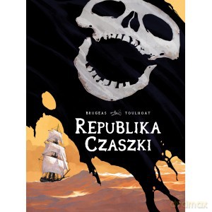 Republika Czaszki - Vincent Brugeas, Ronan Toulhoat [KSIĄŻKA]
