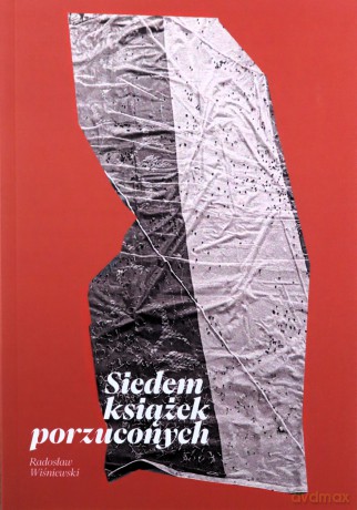 Siedem książek porzuconych - Radosław Wiśniewski [KSIĄŻKA]