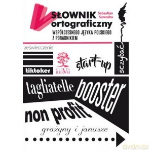Słownik ortograficzny współczesnego języka polskiego z poradnikiem - Sebastian Surendra [KSIĄŻKA]
