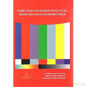 Some issues on women in political, media and socio-economic space [KSIĄŻKA]
